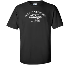 Aged to Perfection 1946 70th Birthday Funny T-Shirt Born in